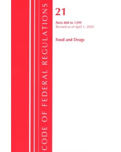 Code of Federal Regulations, Title 21 Food and Drugs 800-1299, Revised as of April 1, 2020