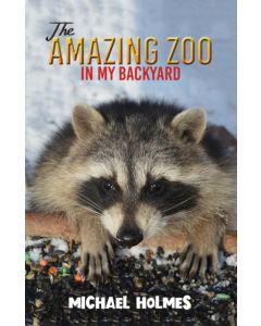 The Amazing Zoo in My Backyard