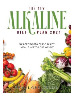 The New Alkaline Diet Cookbook 2021