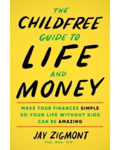 The Childfree Guide to Life and Money