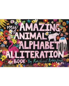My Amazing Animal Alphabet Alliteration Book