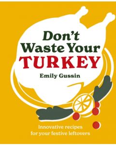 Don't Waste Your Turkey