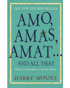 Amo, Amas, Amat ... and All That