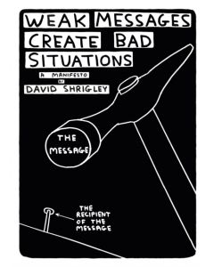 Weak Messages Create Bad Situations