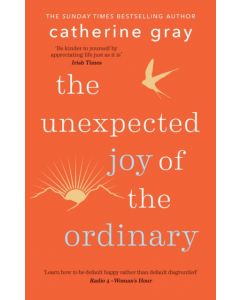 The Unexpected Joy of the Ordinary