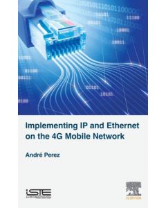 Implementing IP and Ethernet on the 4G Mobile Network