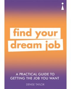 A Practical Guide to Getting the Job you Want