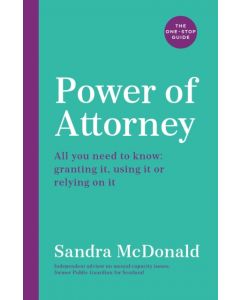 Power of Attorney:  The One-Stop Guide