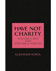 Have Not Charity - Volume 1: Sins and Volume 2: Virtues