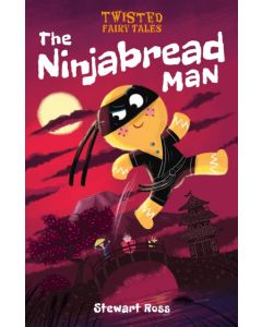 Twisted Fairy Tales: The Ninjabread Man