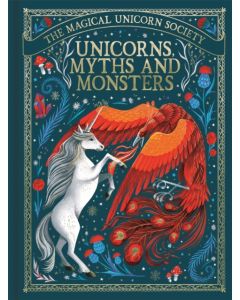 The Magical Unicorn Society: Unicorns, Myths and Monsters