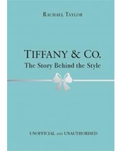 Tiffany & Co.: The Story Behind the Style