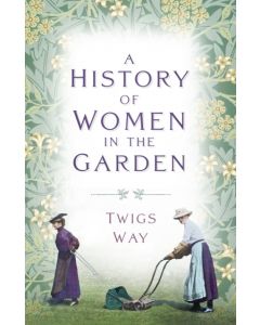 A History of Women in the Garden