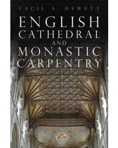 English Cathedral and Monastic Carpentry