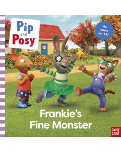 Pip and Posy: Frankie's Fine Monster: TV tie-in picture book