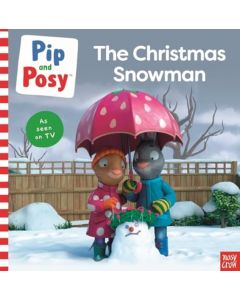 Pip and Posy: The Christmas Snowman (A TV tie-in picture book)