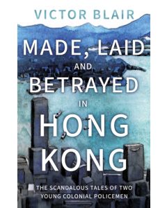 Made, Laid and Betrayed in Hong Kong