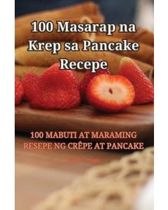 100 Masarap na Krep sa Pancake Recepe