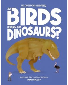 Are Birds Modern-Day Dinosaurs?