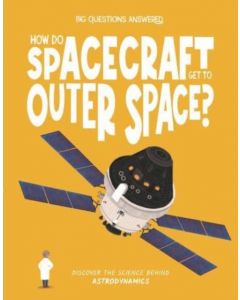 How Do Spacecraft Get to Outer Space?