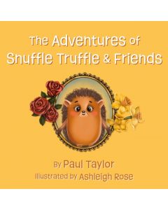 The Adventures of Snuffle Truffle & Friends