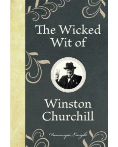 The Wicked Wit of Winston Churchill