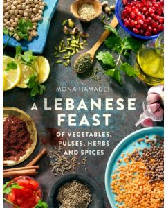 A Lebanese Feast of Vegetables, Pulses, Herbs and Spices