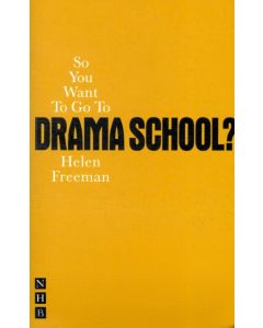 So You Want To Go To Drama School?