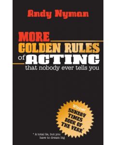 More Golden Rules of Acting