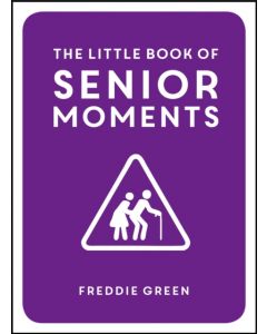 The Little Book of Senior Moments