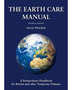 Earth Care Manual: A Permaculture Handbook for Britain and Other Temperate Climates