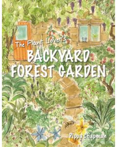 The Plant Lover's Backyard Forest Garden