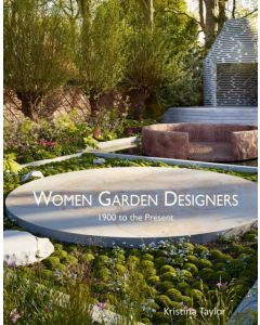 Women Garden Designers: From 1900 to the Present