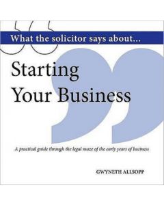 What the Solicitor Says About... Starting Your Business
