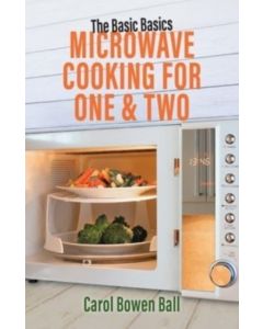 The Basic Basics Microwave Cooking for One & Two