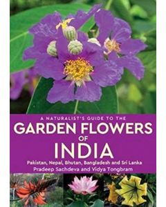 A Naturalist's Guide to the Garden Flowers of India