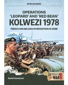 “Operations ‘Leopard’ and ‘Red Bean’ - Kolwezi 1978”