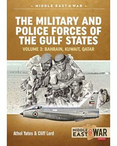 The Military and Police Forces of the Gulf States Volume 3