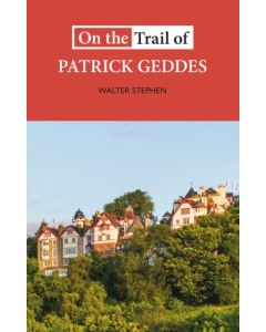 On the Trail of Patrick Geddes