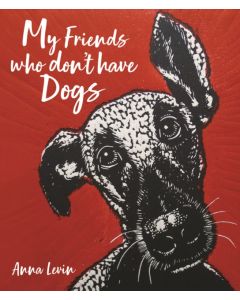 My Friends who don't have Dogs