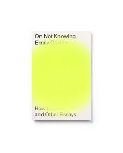 On Not Knowing