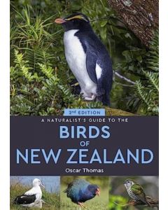 A Naturalist's Guide to the Birds Of New Zealand