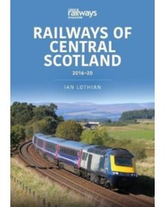 Railways of Central Scotland 2016-20