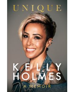 Kelly Holmes: Unique - A Memoir