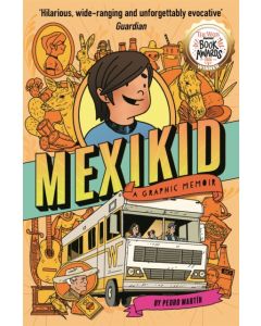 Mexikid: A Graphic Memoir