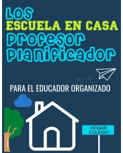Los ESCUELA EN CASA Profesor Planificador
