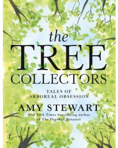 The Tree Collectors: Tales of Arboreal Obsession