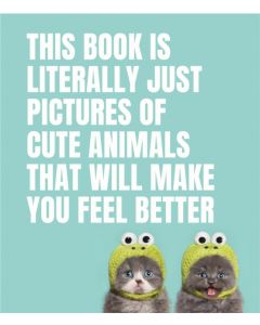 This Book Is Literally Just Pictures of Cute Animals That Will Make You Feel Better