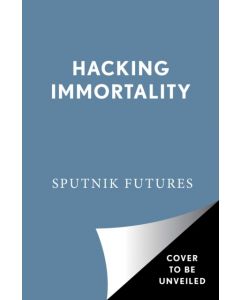 Hacking Immortality