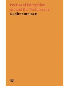 Nadim Samman: Poetics of Encryption